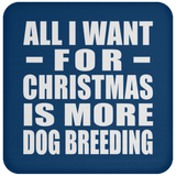 All I Want For Christmas Is More Dog Breeding - Coaster