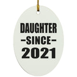 Daughter Since 2021 - Oval Ornament