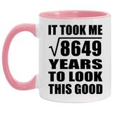 93rd Birthday Took Square Root of 8649 Years To Look Good - 11oz Accent Mug Pink