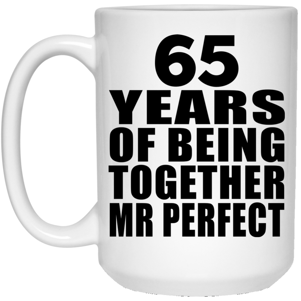 65th Anniversary 65 Years Of Being Mr Perfect - 15 Oz Coffee Mug