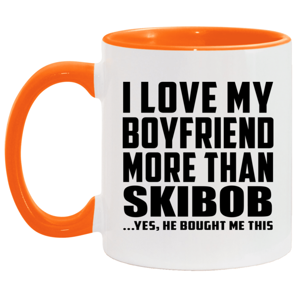 I Love My Boyfriend More Than Skibob - 11oz Accent Mug Orange
