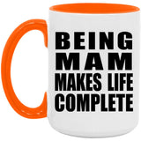Being Mam Makes Life Complete - 15oz Accent Mug Orange