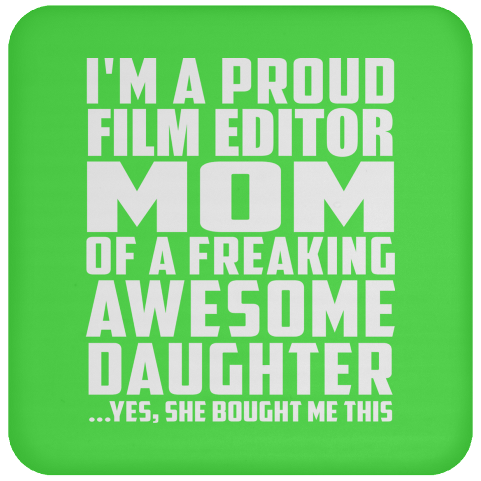 Proud Film Editor Mom Of Awesome Daughter - Drink Coaster