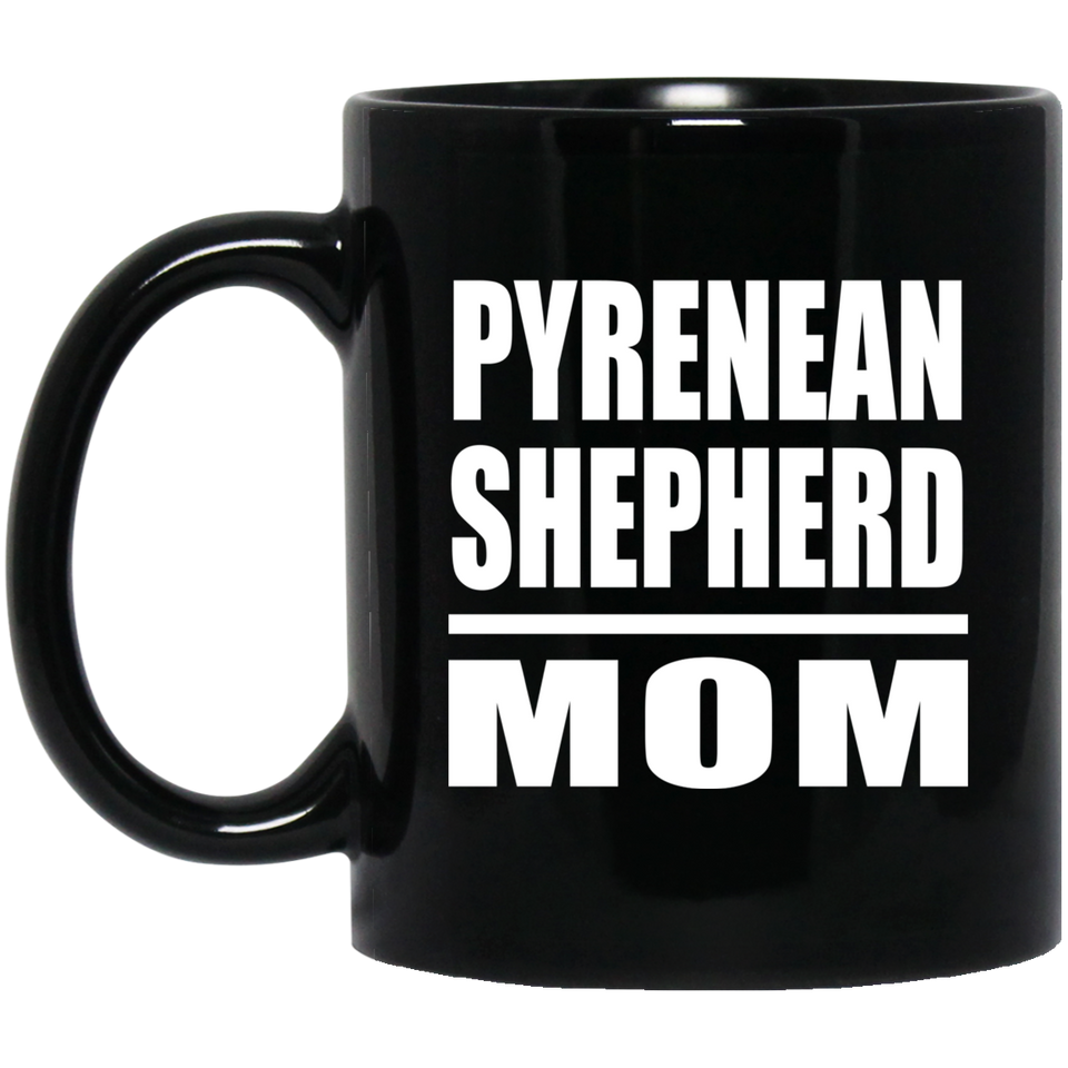 Pyrenean Shepherd Mom - 11oz Coffee Mug Black