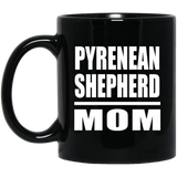 Pyrenean Shepherd Mom - 11oz Coffee Mug Black