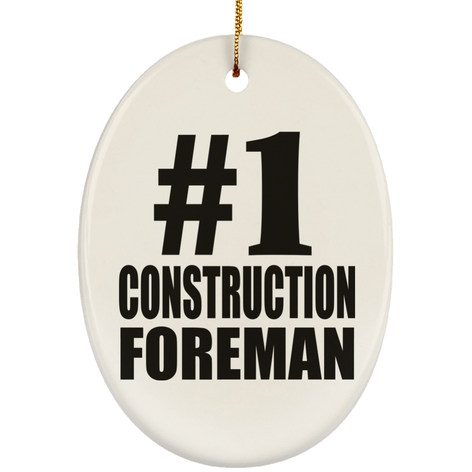 Number One #1 Construction Foreman - Oval Ornament