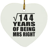 12th Anniversary Square Root of 144 Years of Being Mrs Right - Heart Ornament