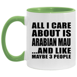 All I Care About Is Arabian Mau - 11oz Accent Mug Green