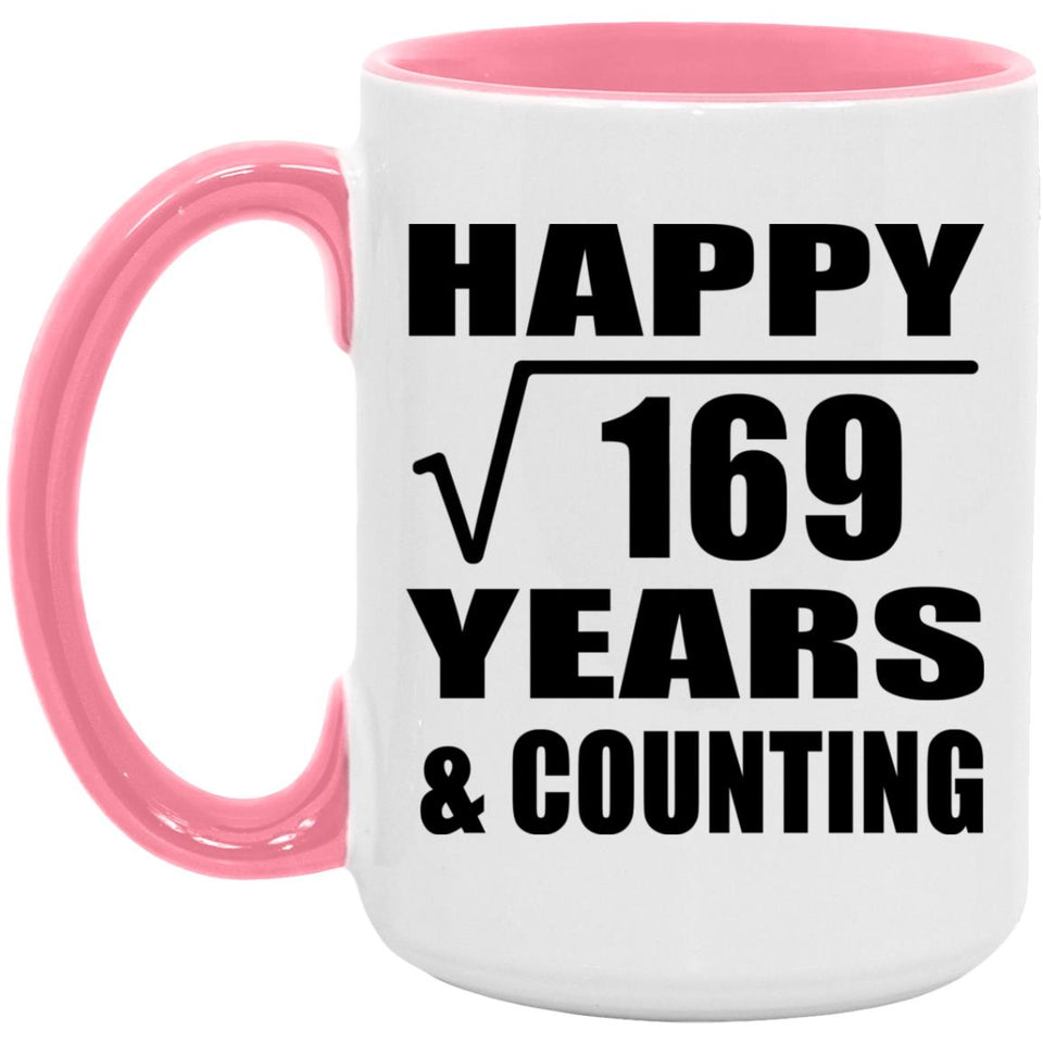 Happy 13th Anniversary Square Root of 169 Years & Counting - 15oz Accent Mug Pink