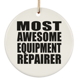 Most Awesome Equipment Repairer - Circle Ornament