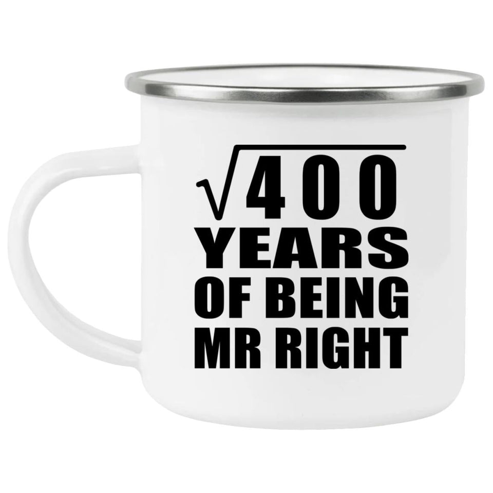 20th Anniversary Square Root of 400 Years of Being Mr Right - 12oz Camping Mug
