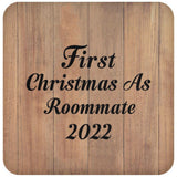 First Christmas As Roommate 2022 - Drink Coaster C