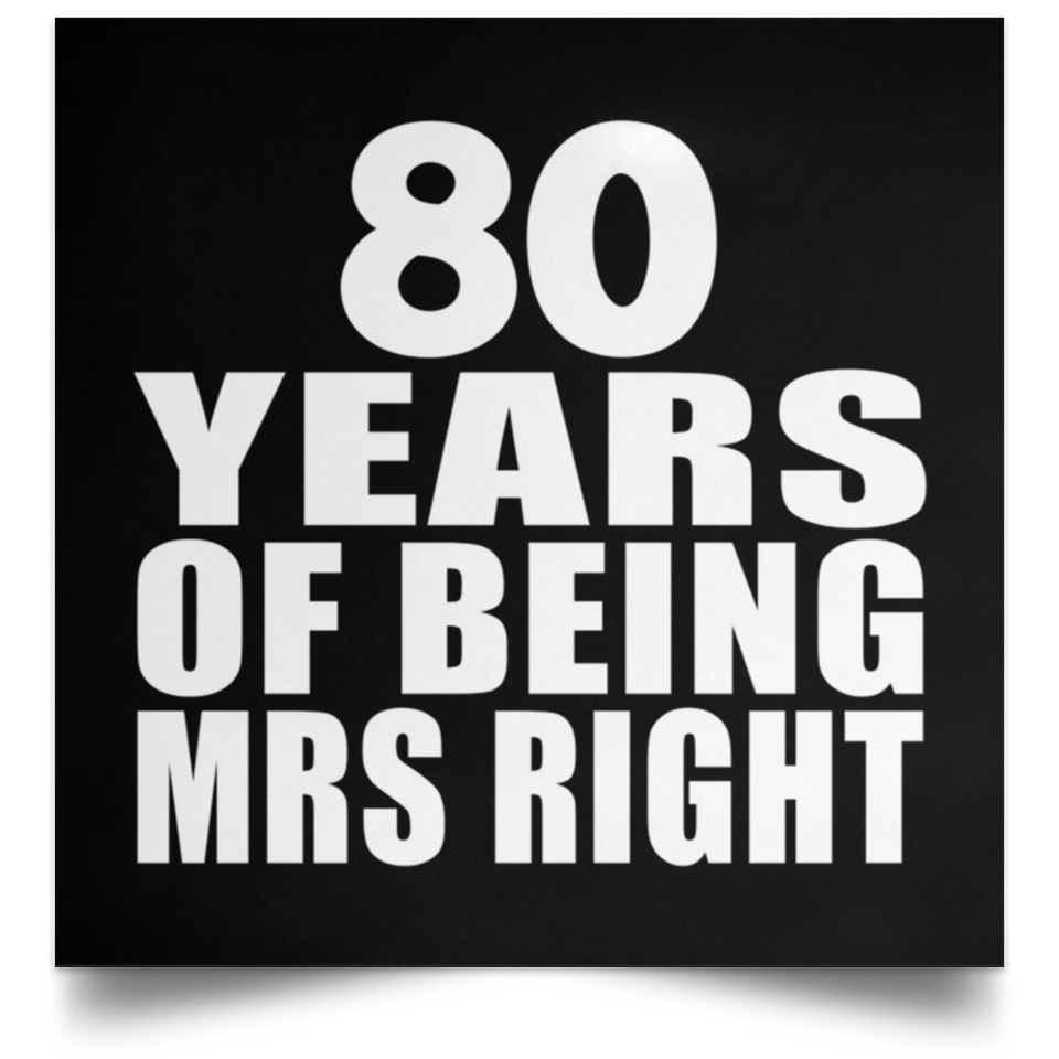 80th Anniversary 80 Years Of Being Mrs Right - Poster Square