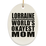 Lorraine World's Okayest Mom - Oval Ornament