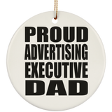 Proud Advertising Executive Dad - Circle Ornament