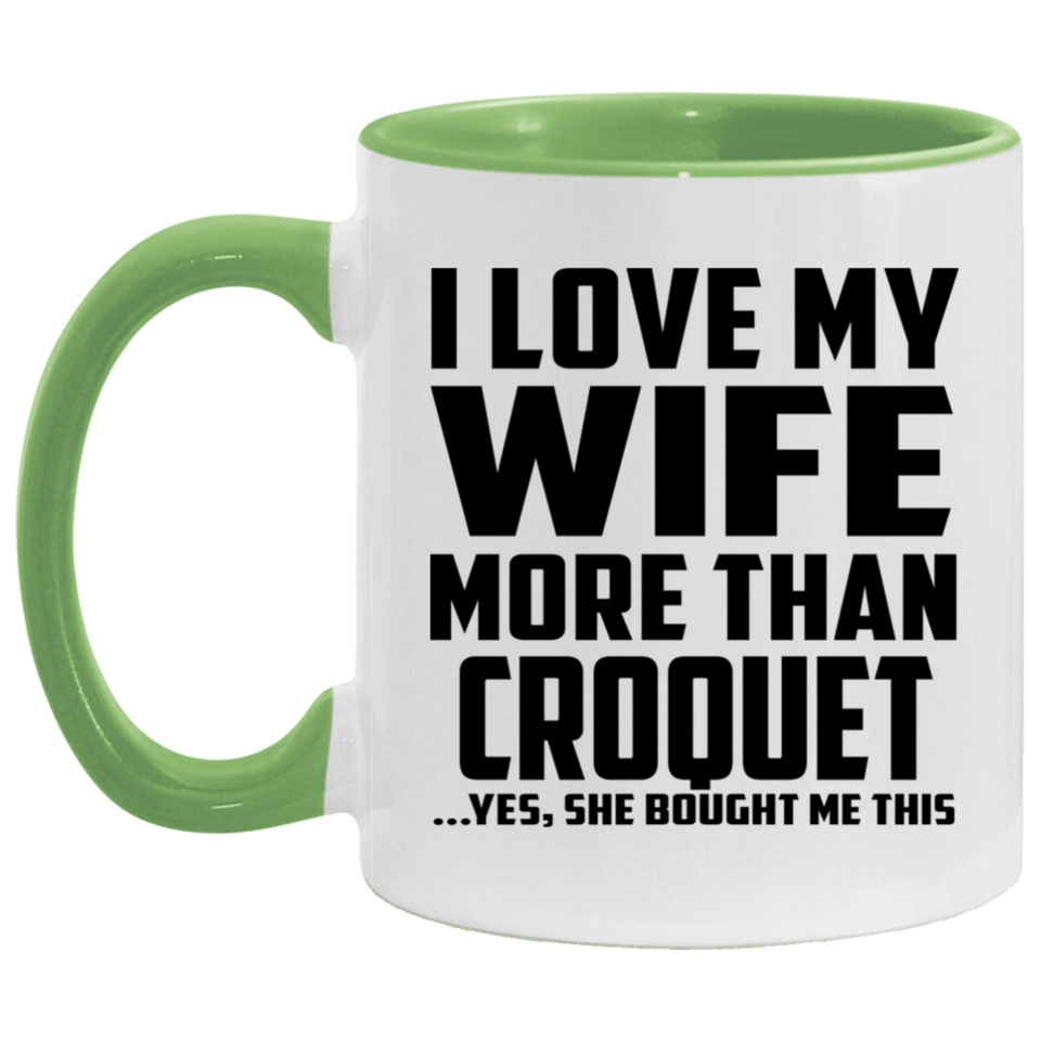 I Love My Wife More Than Croquet - 11oz Accent Mug Green