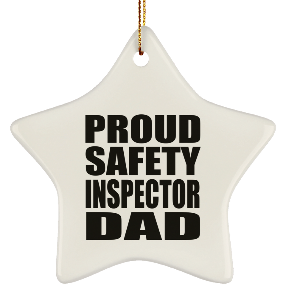 Proud Safety Inspector Dad - Star Ornament