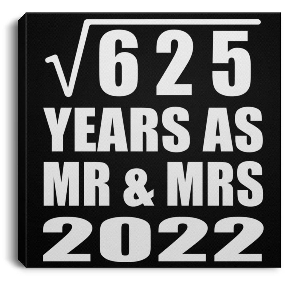 25th Anniversary Square Root of 625 Years As Mr & Mrs 2022 - Canvas Square