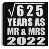 25th Anniversary Square Root of 625 Years As Mr & Mrs 2022 - Canvas Square
