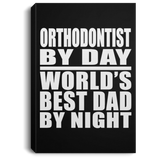 Orthodontist By Day World's Best Dad By Night - Canvas Portrait