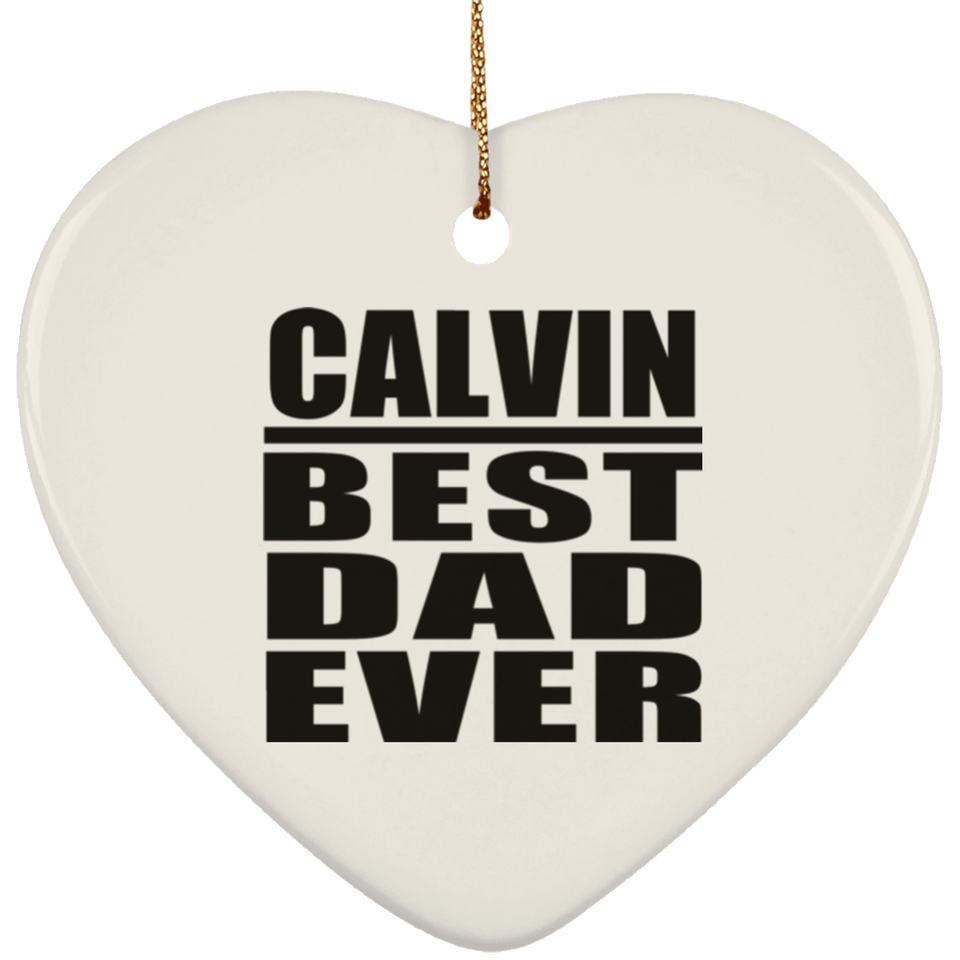 Calvin Best Dad Ever - Heart Ornament