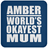 Amber World's Okayest Mum - Drink Coaster