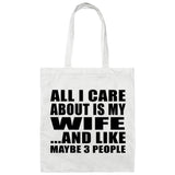 All I Care About Is My Wife - Tote Bag White