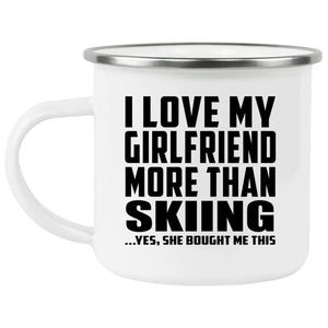 I Love My Girlfriend More Than Skiing - 12oz Camping Mug