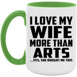 I Love My Wife More Than Arts - 15oz Accent Mug Green