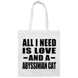 All I Need Is Love And A Abyssinian Cat - Tote Bag White