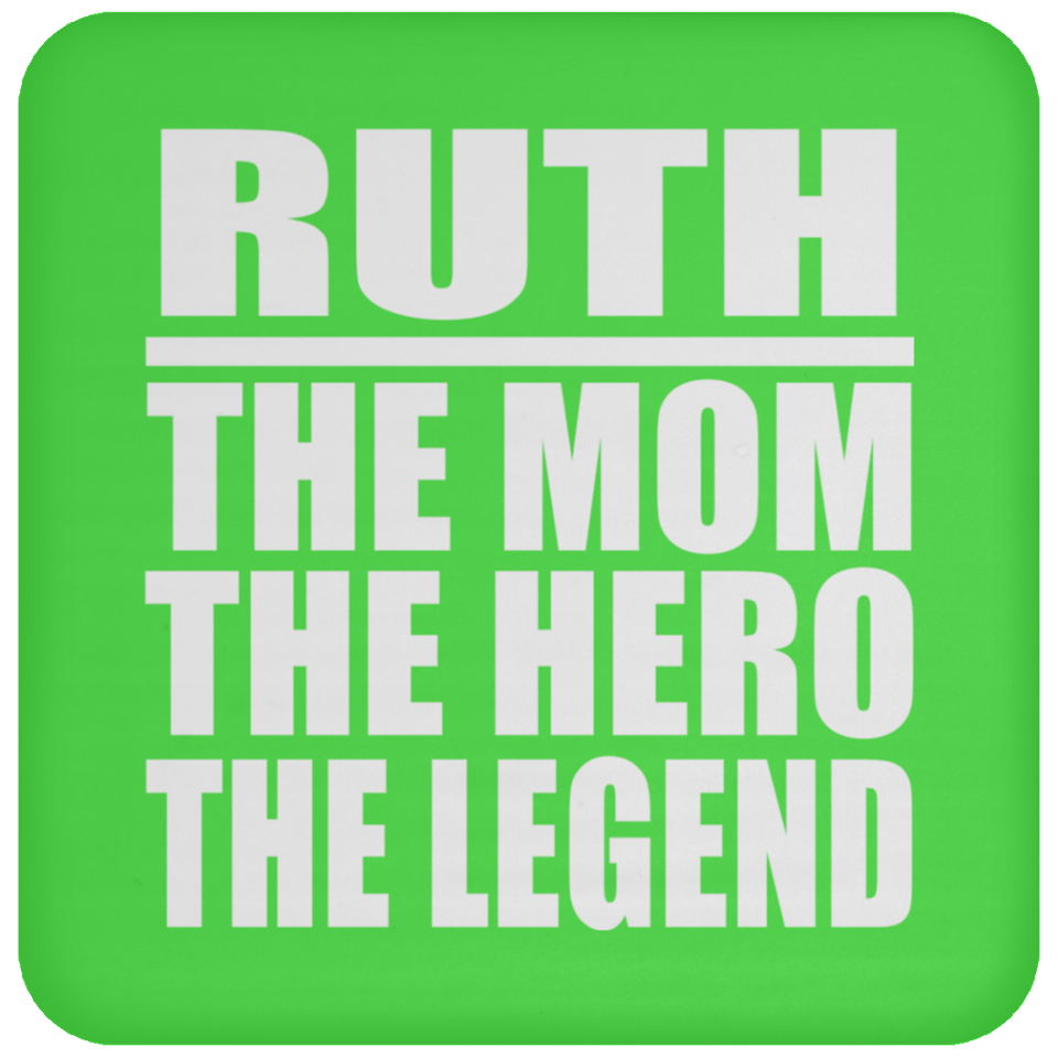 Ruth The Mom The Hero The Legend - Drink Coaster