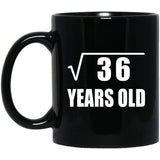 6th Birthday Square Root of 36 Years Old - 11oz Coffee Mug Black