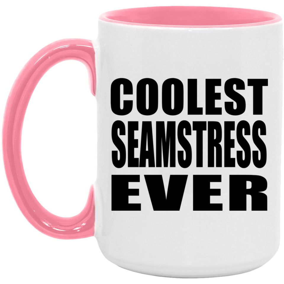 Coolest Seamstress Ever - 15oz Accent Mug Pink
