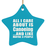 All I Care About Is Canoeing - Star Ornament