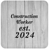Construction Worker Established Est. 2024 - Drink Coaster F