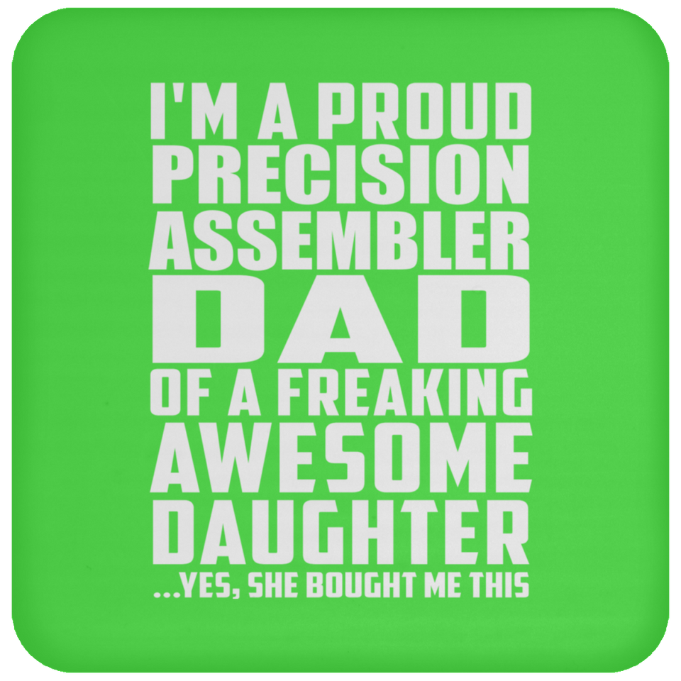 Proud Precision Assembler Dad Of Awesome Daughter - Drink Coaster