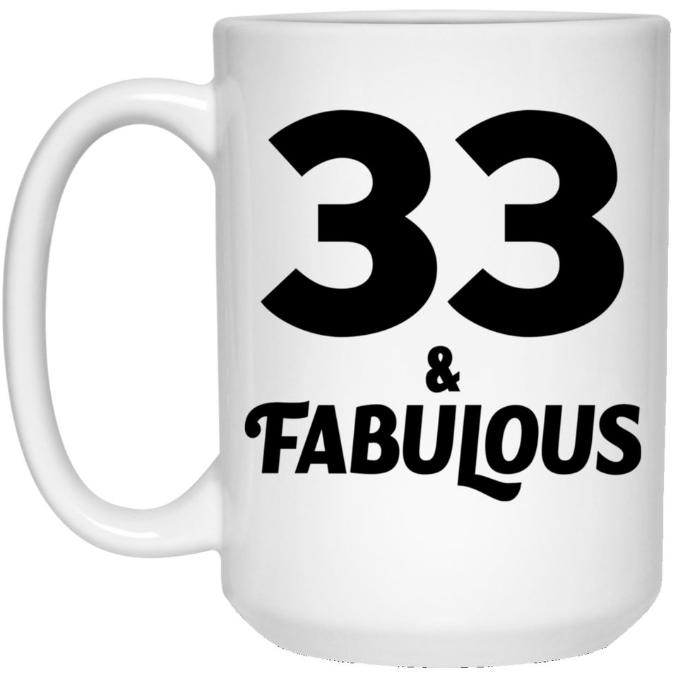 33rd Birthday 33 & Fabulous - 15oz Coffee Mug
