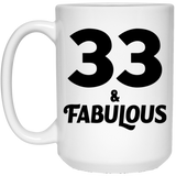 33rd Birthday 33 & Fabulous - 15oz Coffee Mug