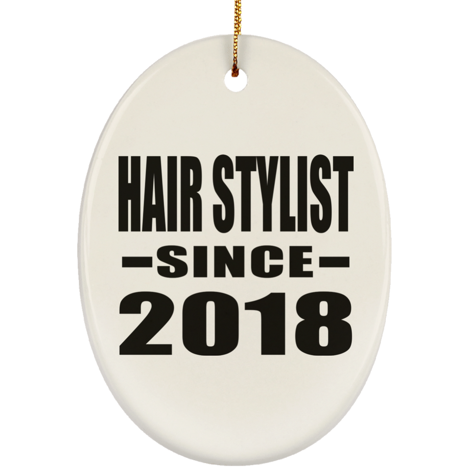 Hair Stylist Since 2018 - Oval Ornament