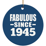 79th Birthday Fabulous Since 1945 - Circle Ornament