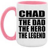 Chad The Dad The Hero The Legend - 15oz Accent Mug Pink