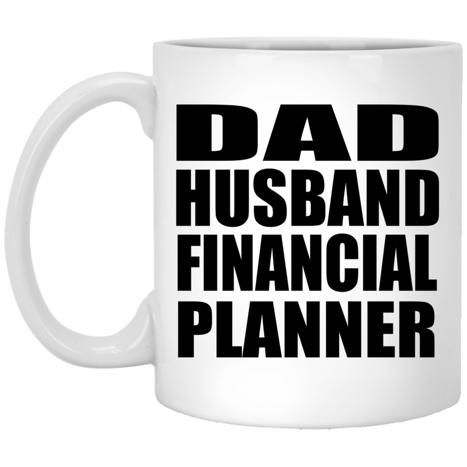 Dad Husband Financial Planner - 11oz Coffee Mug