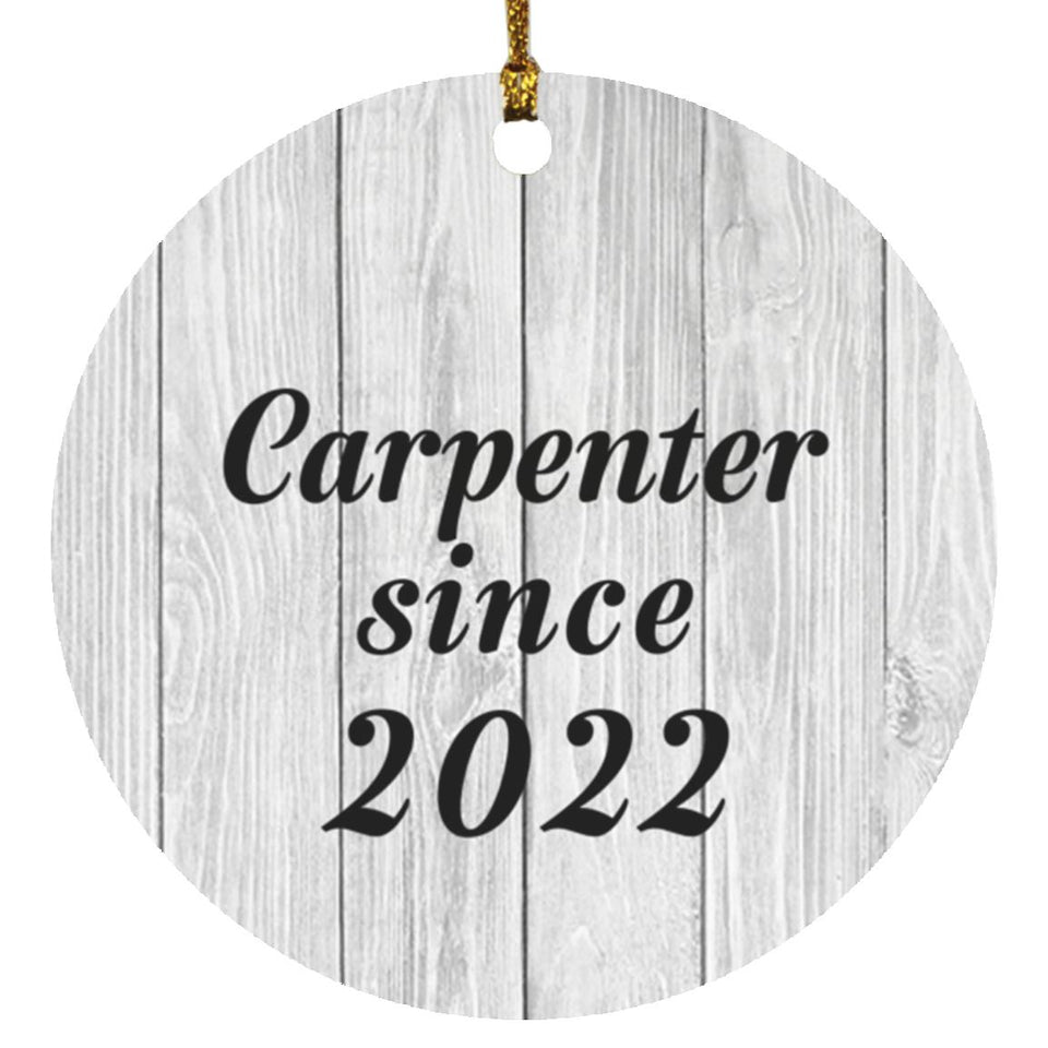 Carpenter Since 2022 - Circle Ornament F