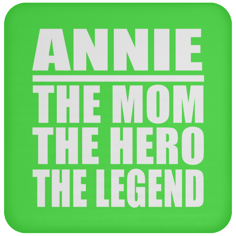 Annie The Mom The Hero The Legend - Drink Coaster