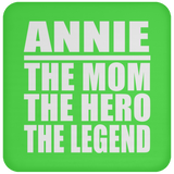 Annie The Mom The Hero The Legend - Drink Coaster