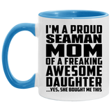 Proud Seaman Mom Of Awesome Daughter - 11oz Accent Mug Blue