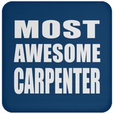 Most Awesome Carpenter - Drink Coaster