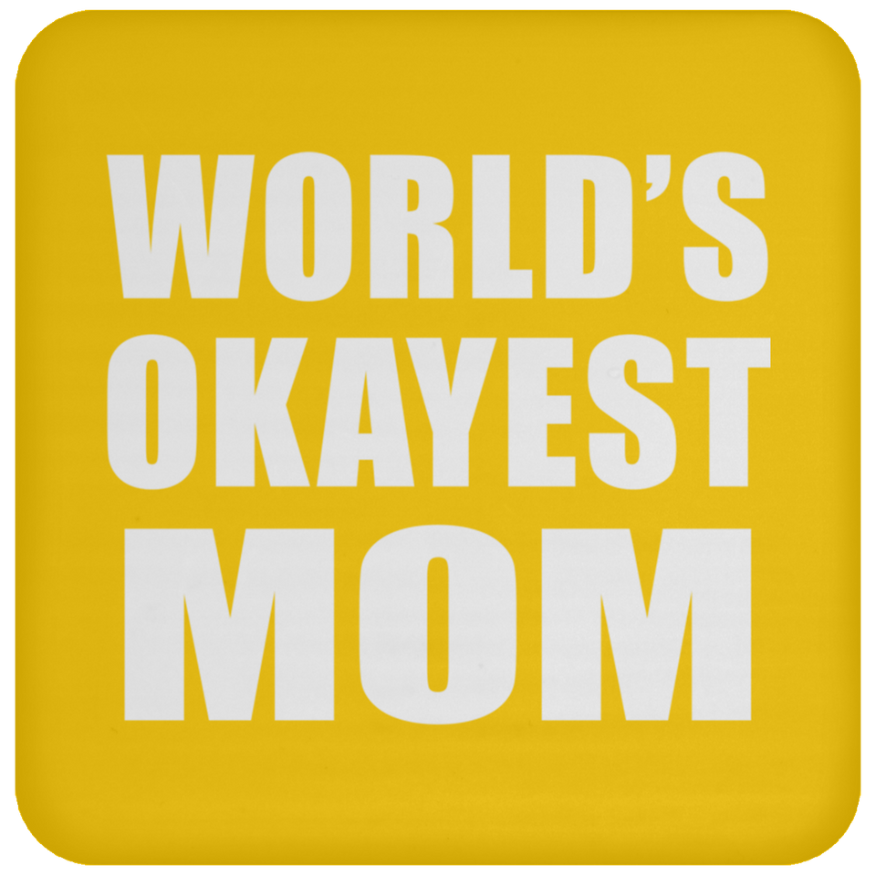 World's Okayest Mom - Drink Coaster