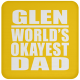 Glen World's Okayest Dad - Drink Coaster