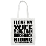 I Love My Wife More Than Horseback Riding - Tote Bag White